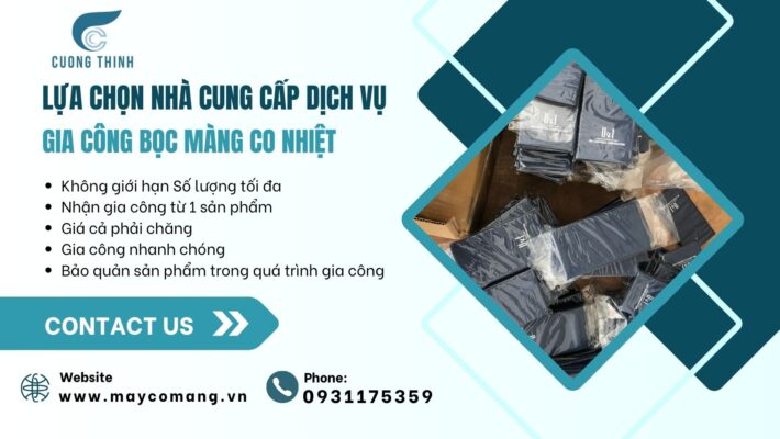 Lựa chọn nhà cung cấp dịch vụ gia công bọc màng co nhiệt