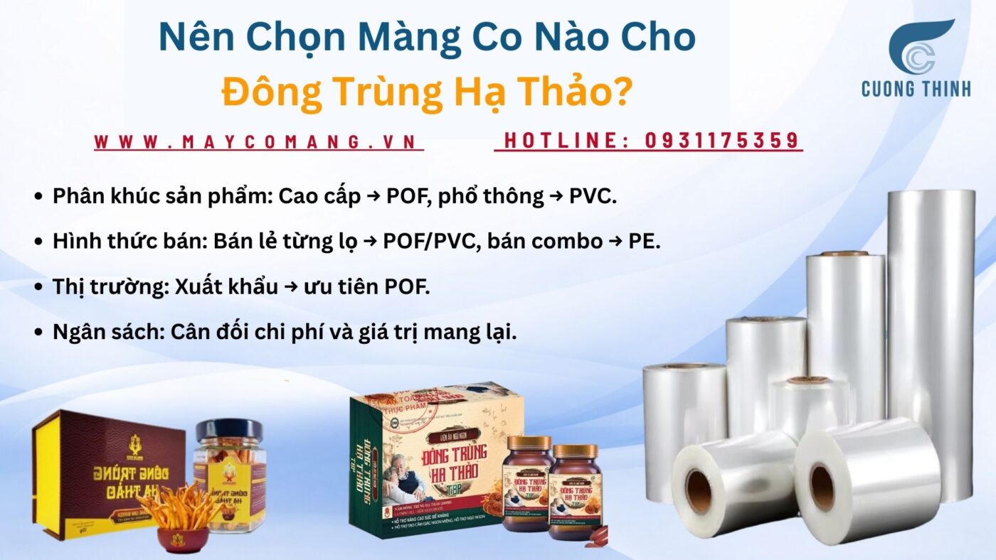 Nên Chọn Màng Co Nào Cho Đông Trùng Hạ Thảo?