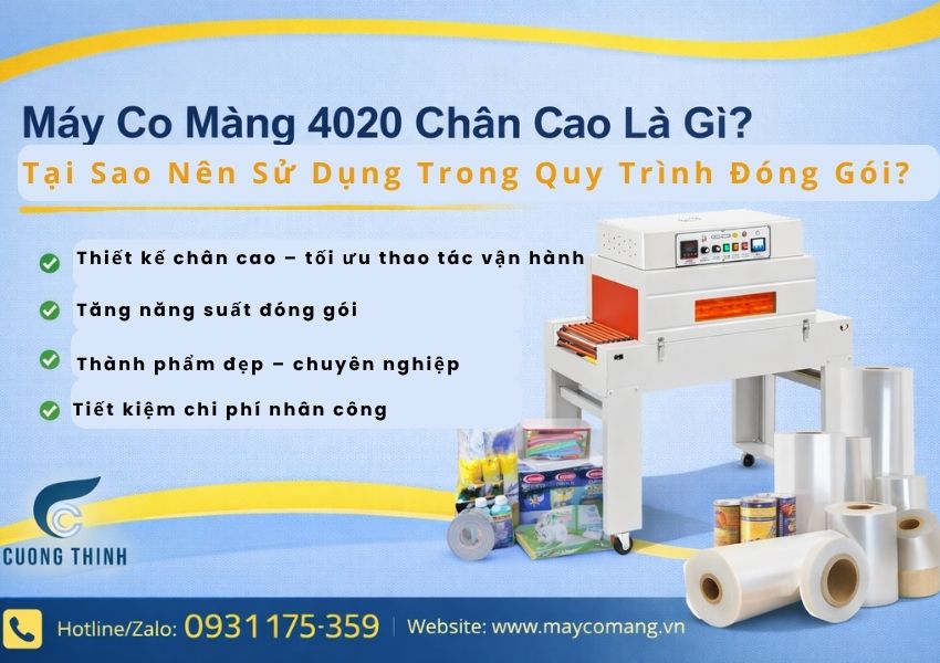 Tại sao nên sử dụng máy co màng chân cao 4020 trong quy trình đóng gói?